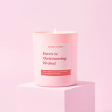 Funny Festive Candle Gift Here’s To Christmassing Bitches